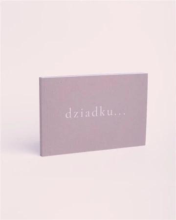 Książeczka o Tobie "dziadku..." - praca zbiorowa