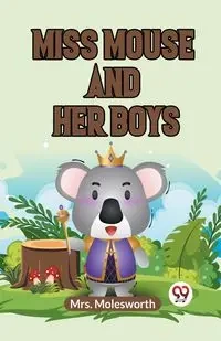 Miss Mouse And Her Boys - Molesworth Mrs.