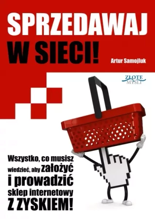 Sprzedawaj w sieci! (Wersja elektroniczna (PDF)) - Artur Samojluk