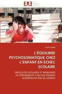 L équilibre psychosomatique chez l enfant en echec scolaire - ARAR-F
