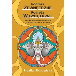 Podróże zewnętrzne, podróże wewnętrzne - Monika Skarzyńska