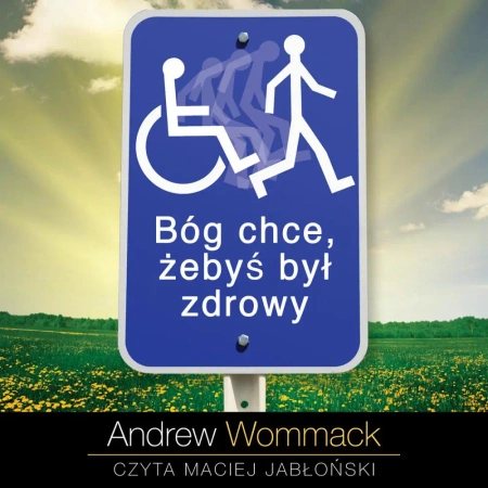 audiobook Bóg chce, żebyś był zdrowy - Andrew Wommack