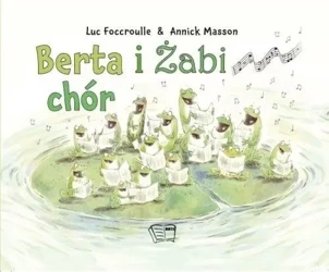 Berta i Żabi chór - Annick Masson, Luck Foccroulle