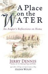 A Place on the Water - Dennis Jerry