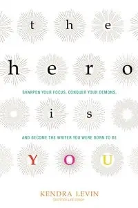 The Hero Is You - Kendra Levin
