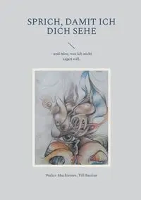 Sprich, damit ich dich sehe - Walter Machtemes