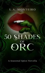 50 Shades of Orc - Monteiro L.A.