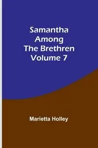 Samantha among the Brethren  Volume 7 - Holley Marietta