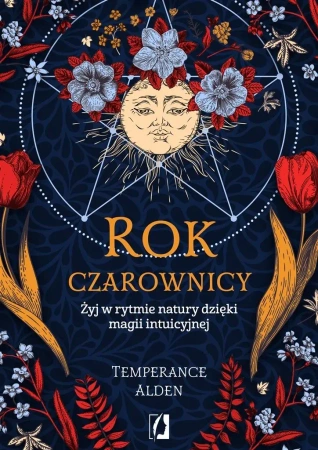 Rok czarownicy. Żyj w rytmie natury dzięki magii.. - praca zbiorowa