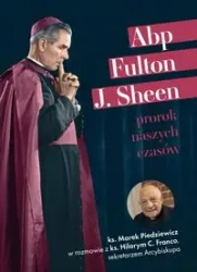 Abp Fulton J. Sheen. Prorok naszych czasów - praca zbiorowa