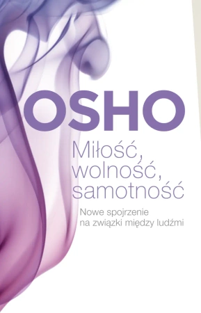 Miłość, wolność, samotność - Osho