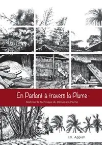 En Parlant à travers la Plume - Appiah I.  K.
