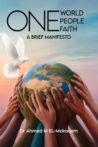 One World, One People, And One Faith - Ahmed Walhan El-Masrey Nono El-Mokadem