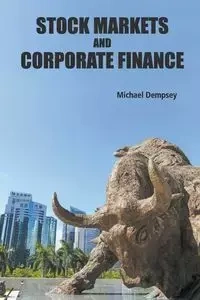 STOCK MARKETS AND CORPORATE FINANCE - MICHAEL DEMPSEY