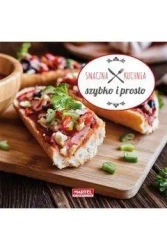 Smaczna kuchnia. Szybko i prosto - praca zbiorowa