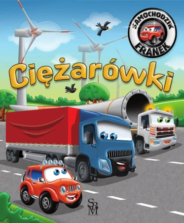 Ciężarówki. Samochodzik Franek - Karolina Górska