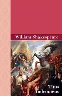 Titus Andronicus - William Shakespeare