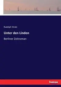 Unter den Linden - Rudolph Stratz