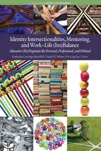 Identity Intersectionalities, Mentoring, and Work-Life (Im)Balance - Mansfield Katherine Cumings