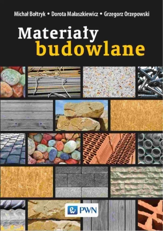 Materiały budowlane - Michał Bołtryk, Dorota Małaszkiewicz, Grzegorz Or