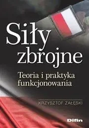Siły zbrojne. Teoria i praktyka funkcjonowania - Krzysztof Załęski