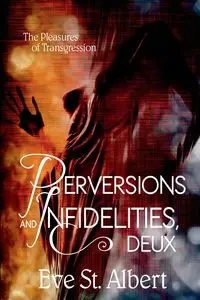 Perversions and Infidelities, Deux - Valdron D.G.