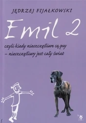 Emil 2, czyli, kiedy nieszczęśliwe są psy... - Jędrzej Fijałkowski