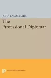 The Professional Diplomat - John Harr Ensor