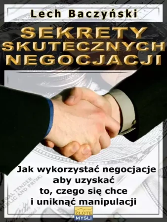 Sekrety skutecznych negocjacji (Wersja elektroniczna (PDF)) - Lech Baczyński