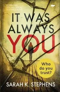 It Was Always You - Sarah K. Stephens