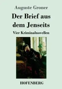 Der Brief aus dem Jenseits - Groner Auguste