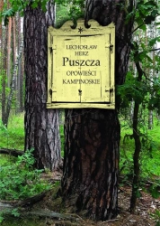 Puszcza. Opowieści kampinoskie - Lechosław Herz