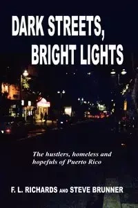 Dark Streets, Bright Lights - Richards F. L.