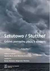 Sztutowo/Stutthof - Bloch Natalia, Brzezińska Anna Weronika