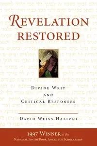 Revelation Restored - David Halivni Weiss
