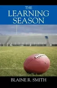 The Learning Season - Blaine Smith R