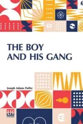 The Boy And His Gang - Joseph Puffer Adams
