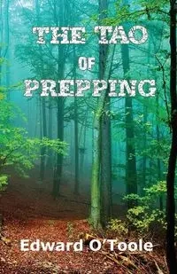 The Tao of Prepping - Edward O'Toole