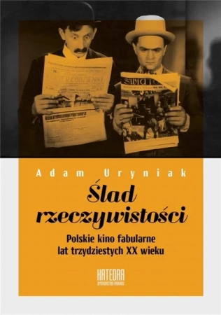 Ślad rzeczywistości. Polskie kino fabularne... - Adam Uryniak