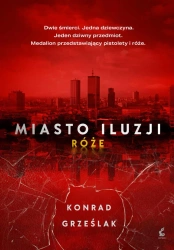 eBook Miasto iluzji. Róże - Konrad Grześlak epub mobi