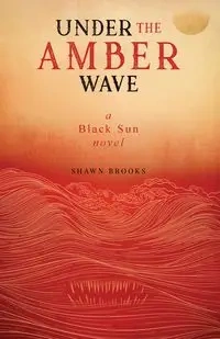 Under the Amber Wave - Brooks Shawn