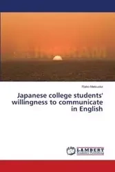 Japanese college students' willingness to communicate in English - Matsuoka Rieko