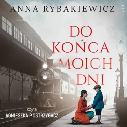 audiobook Do końca moich dni - Anna Rybakiewicz