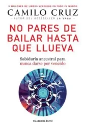 No pares de bailar hasta que llueva - Cruz Camilo