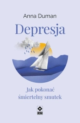 eBook Depresja. Jak pokonać śmiertelny smutek - Anna Duman epub mobi