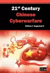 21st Century Chinese Cyberwarfare - Hagestad William T.