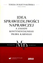 Idea sprawiedliwości naprawczej a zasady kontynentalnego prawa karnego - Teresa Dukiet-Nagórska