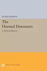 The Horned Dinosaurs - Peter Dodson