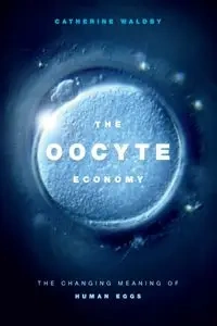 The Oocyte Economy - Catherine Waldby