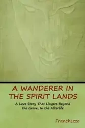 A Wanderer in the Spirit Lands - Franchezzo (A. Farnese)